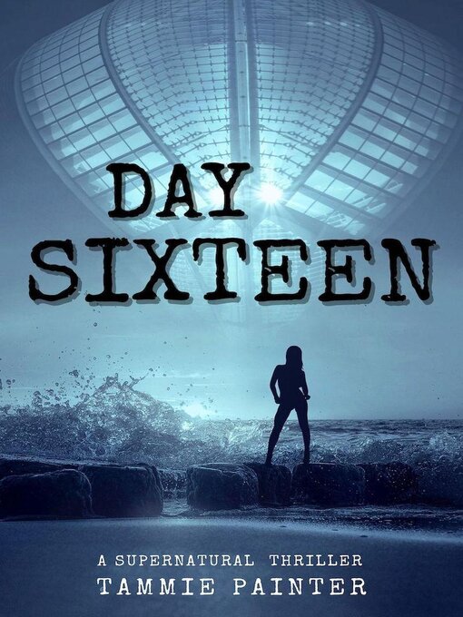Title details for Day Sixteen by Tammie Painter - Available